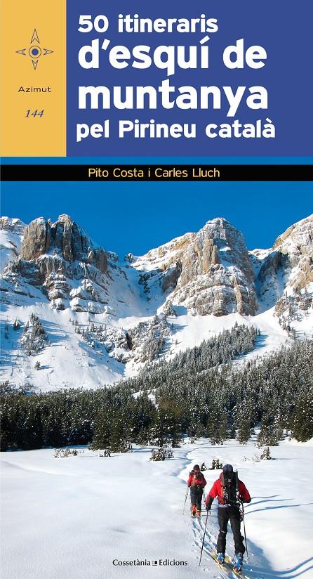 50 ITINERARIS D'ESQUÍ DE MUNTANYA PEL PIRINEU CATALÀ | 9788490343784 | COSTA I SERNA , PITO/LLUCH BREUGELMANS, CARLES | Llibreria Online de Tremp