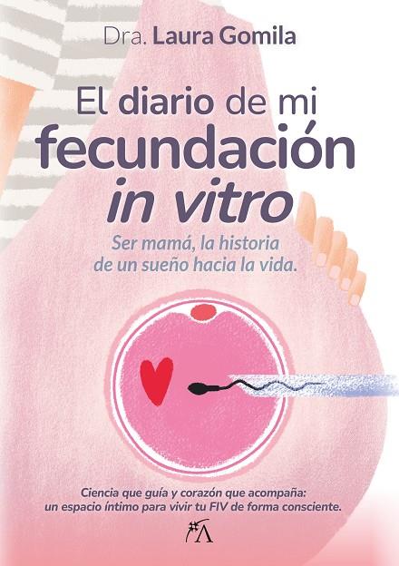 EL DIARIO DE MI FECUNDACIÓN IN VITRO | 9788410354999 | LAURA GOMILA VILLALONGA