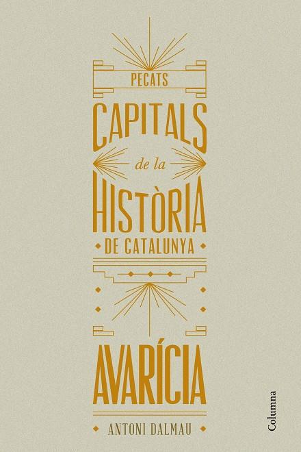 PECATS CAPITALS DE LA HISTÒRIA DE CATALUNYA. AVARÍCIA | 9788466419932 | ANTONI DALMAU I RIBALTA | Llibreria Online de Tremp