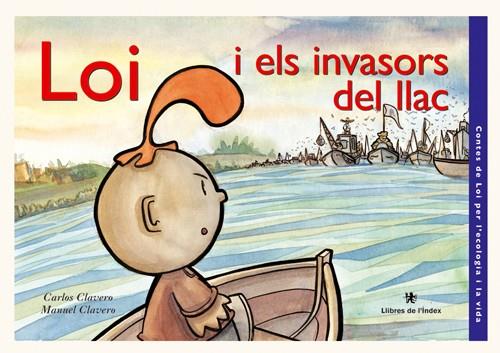 LOI I ELS INVASORS DEL LLAC | 9788496563117 | CLAVERO, CARLOS ; CLAVERO, MANUEL | Llibreria Online de Tremp