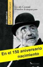 JOSEPH CONRAD (EL HOMBRE DE NINGUNA PARTE) | 9788496694712 | VASQUEZ, JUAN GABRIEL