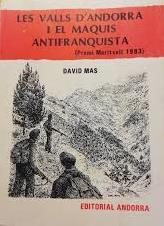 LES VALLS D'ANDORRA I EL MAQUIS ANTIFRANQUISTA | ED.ANDOTRRA | DAVID MAS | Llibreria Online de Tremp