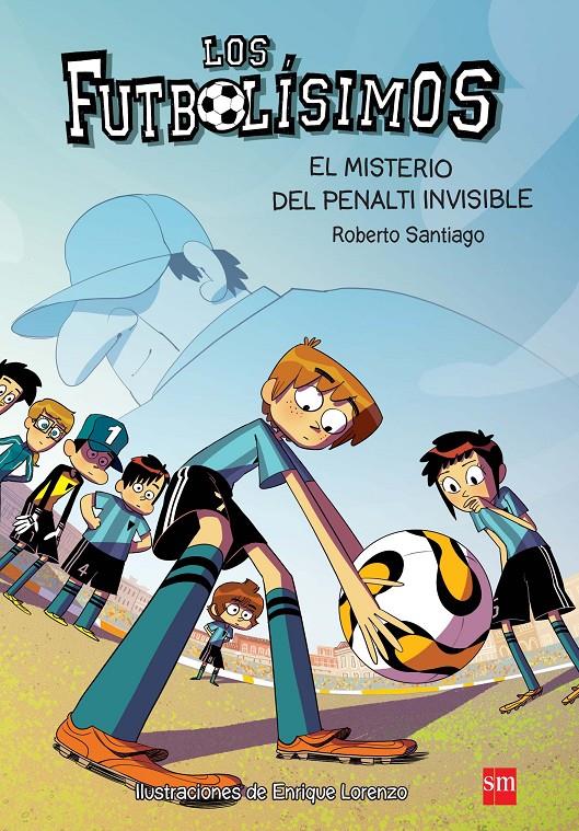 7.MISTERIO DEL PENALTI INVISIBLE, EL.(FUTBOLISIMOS | 9788467582512 | SANTIAGO, ROBERTO