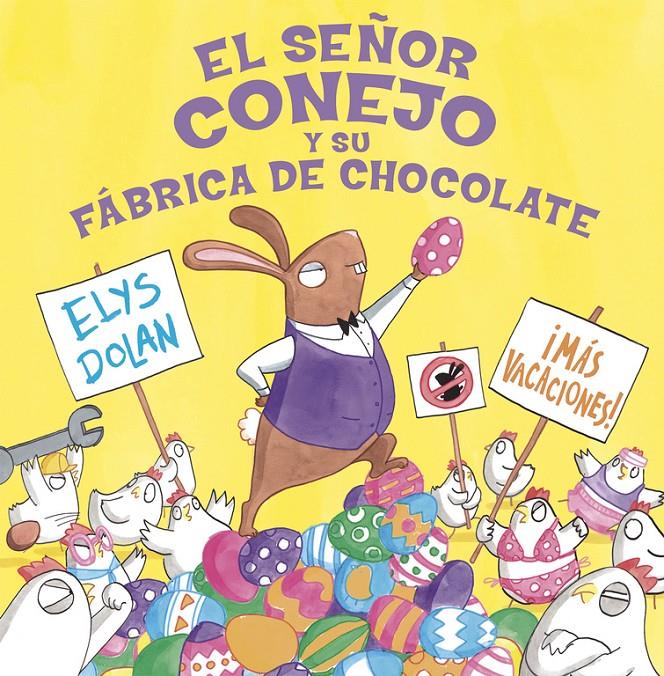 SEÑOR CONEJO Y LA FÁBRICA DE CHOCOLATE | 9788416712274 | ELYS DOLAN | Llibreria Online de Tremp