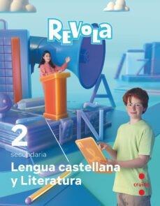 LENGUA CASTELLANA Y LITERATURA. 2 SECUNDARIA. REVOLA | 9788466154529 | PÉREZ, ISABEL/GUMIEL, SILVIA/MARQUETA, BÁRBARA/ÁLVAREZ, XOSÉ/BOYANO, RICARDO/PÉREZ ESTEVE, PILAR/TOR
