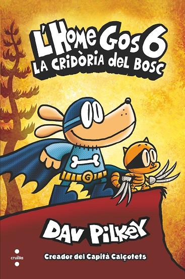 L'HOME GOS 6.LA CRIDÒRIA DEL BOSC | 9788466149112 | PILKEY, DAV | Llibreria Online de Tremp