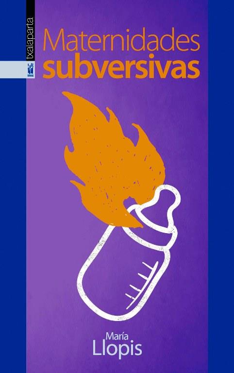 MATERNIDADES SUBVERSIVAS | 9788416350254 | LLOPIS NAVARRO, MARIA