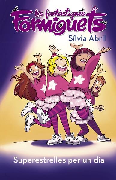SUPERESTRELLES PER UN DIA (LES FANTÀSTIQUES FORMIGUETS) | 9788448855574 | ABRIL, SÍLVIA | Llibreria Online de Tremp