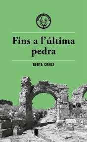 FINS A L'ÚLTIMA PEDRA | 9788412782400 | BERTA CREUS