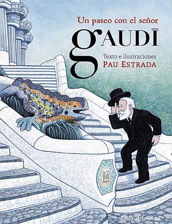 UN PASEO CON EL SEÑOR GAUDÍ | 9788426139528 | ESTRADA, PAU