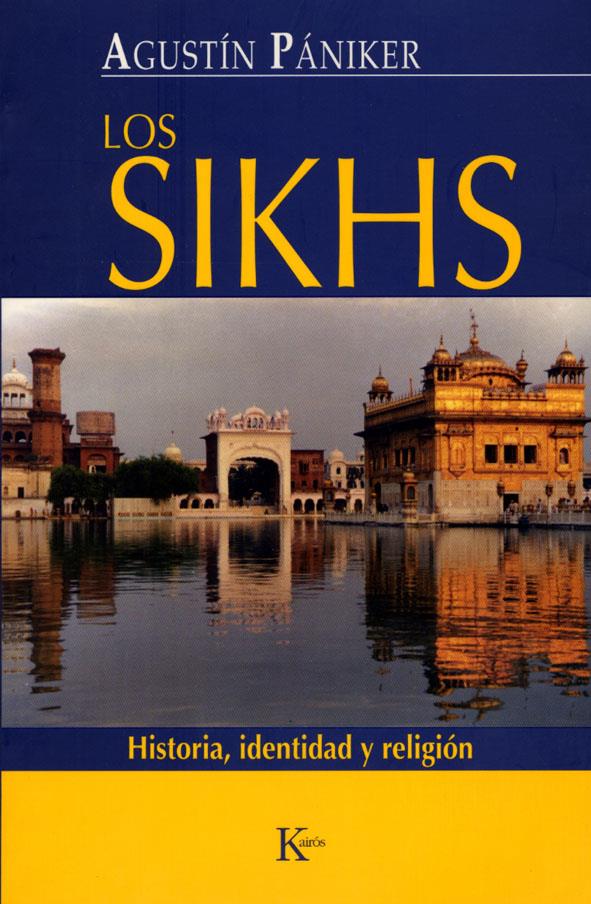 SIKHS,LOS ( HISTORIA, IDENTIDAD Y RELIGION) | 9788472456549 | PANIKER VILAPLANA, AGUSTIN