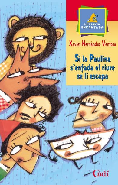 SI LA PAULINA S'ENFADA EL RIURE SE LI ESCAPA | 9788447411085 | HERNÁNDEZ VENTOSA, XAVIER 
