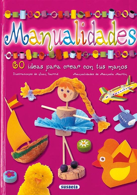 MANUALIDADES 60 IDEAS ORIGINALES Y SENCILLAS | 9788430581894 | SUSAETA, EQUIPO | Llibreria Online de Tremp