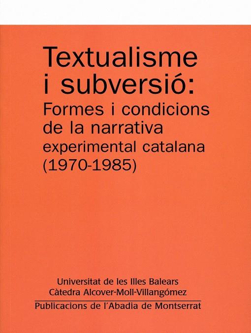 TEXTUALISME I SUBVERSIO : FORMES I CONDICIONS DE LA NARRATIV | 9788484159322 | PONS I JAUME, MARGALIDA [ET. AL.]