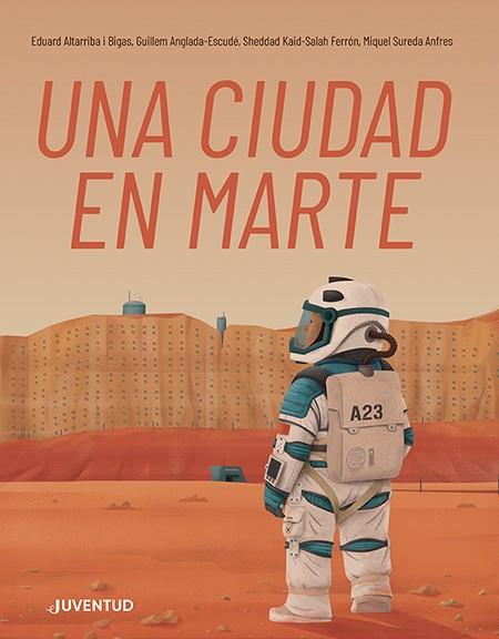 UNA CIUDAD EN MARTE | 9788426148346 | KAID-SALAH FERRÓN, SHEDDAD/SUREDA ANFRES, MIQUEL/ANGLADA-ESCUDÉ, GUILLEM