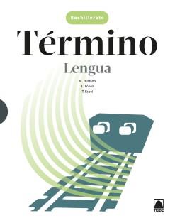 TÉRMINO 2. LENGUA CASTELLANA 2 BACH | 9788430753895 | HURTADO HERNÁNDEZ, MÓNICA/MIRET PUIG, PAU/LÓPEZ SUSARTE, LOPE/GÁZQUEZ NAVARRO, JOAN | Llibreria Online de Tremp