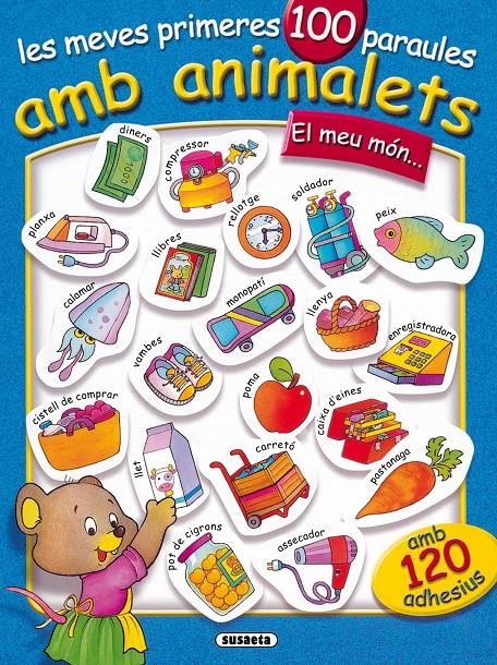 MEVES PRIMERES 100 PARAULES AMB ANIMALETS : EL MEU MON | 9788430538621 | SUSAETA, EQUIPO | Llibreria Online de Tremp