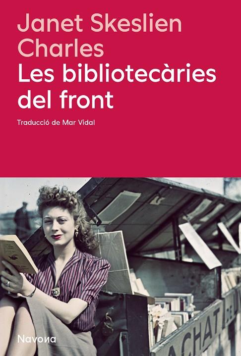 LES BIBLIOTECÀRIES DEL FRONT | 9788410180666 | JSKESLIEN CHARLES, JANET | Llibreria Online de Tremp
