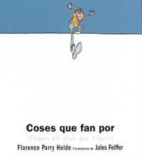 COSES QUE FAN POR (TINGUIS ELS ANYS QUE TINGUIS) | 9788484881582 | HEIDE, FLORENCE PARRY ; FEIFFER, JULES