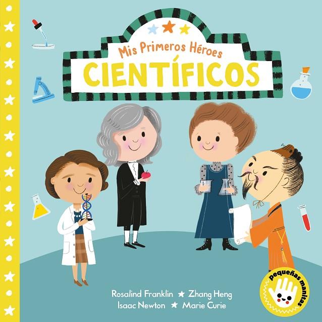 CIENTÍFICOS (MIS PRIMEROS HÉROES. PEQUEÑAS MANITAS) | 9788448854478 | AYE, NILA | Llibreria Online de Tremp