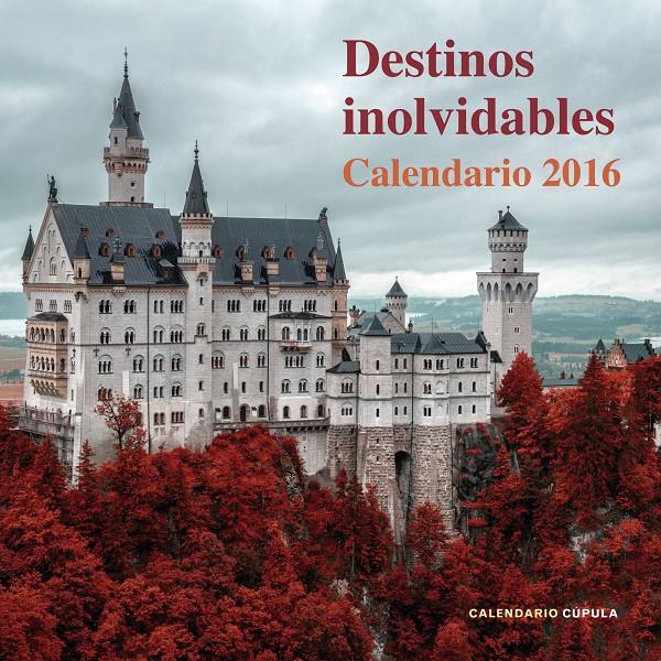 CALENDARIO DESTINOS INOLVIDABLES 2016 | 9788448021757 | AA. VV. | Llibreria Online de Tremp