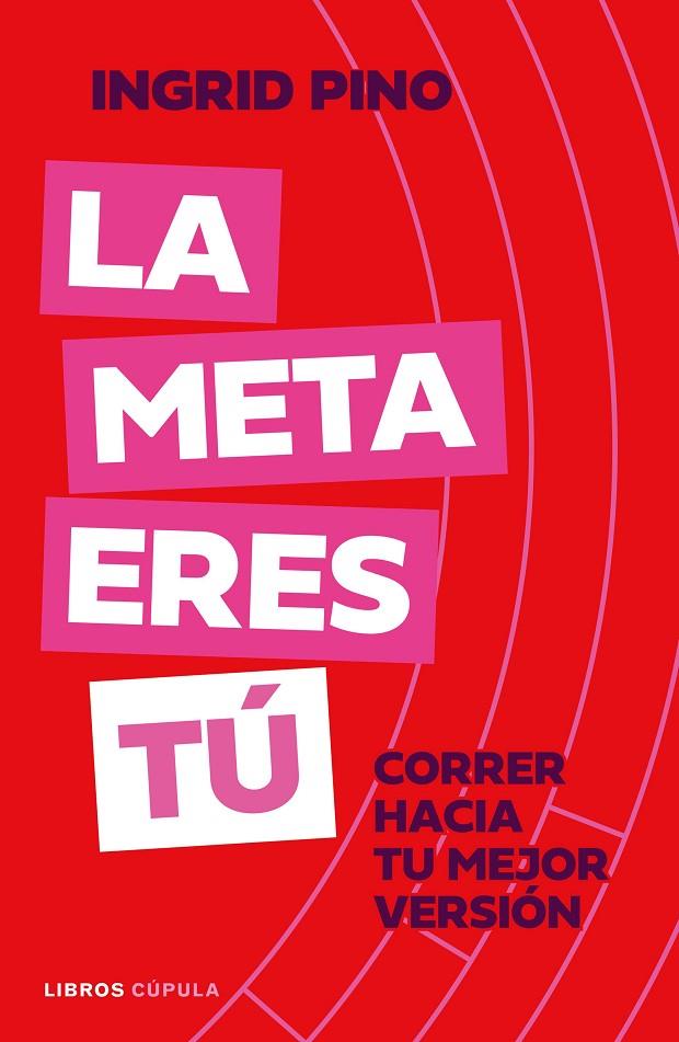 LA META ERES TÚ | 9788448045920 | PINO, INGRID | Llibreria Online de Tremp