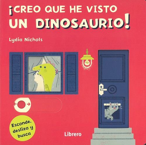 CREO QUE HE VISTO UN DINOSAURIO! | 9789463592017 | NICHOLS, LYDIA | Llibreria Online de Tremp