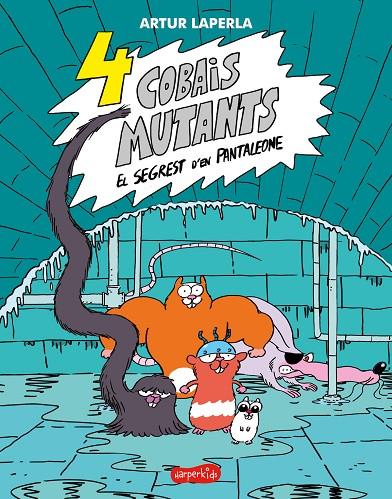4 COBAIS MUTANT. EL SEGREST D'EN PANTALEONE | 9788418279331 | LAPERLA, ARTUR | Llibreria Online de Tremp