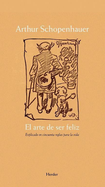 ARTE DE SER FELIZ : EXPLICADO EN CINCUENTA REGLAS PARA LA VI | 9788425426285 | SCHOPENHAUER, ARTHUR