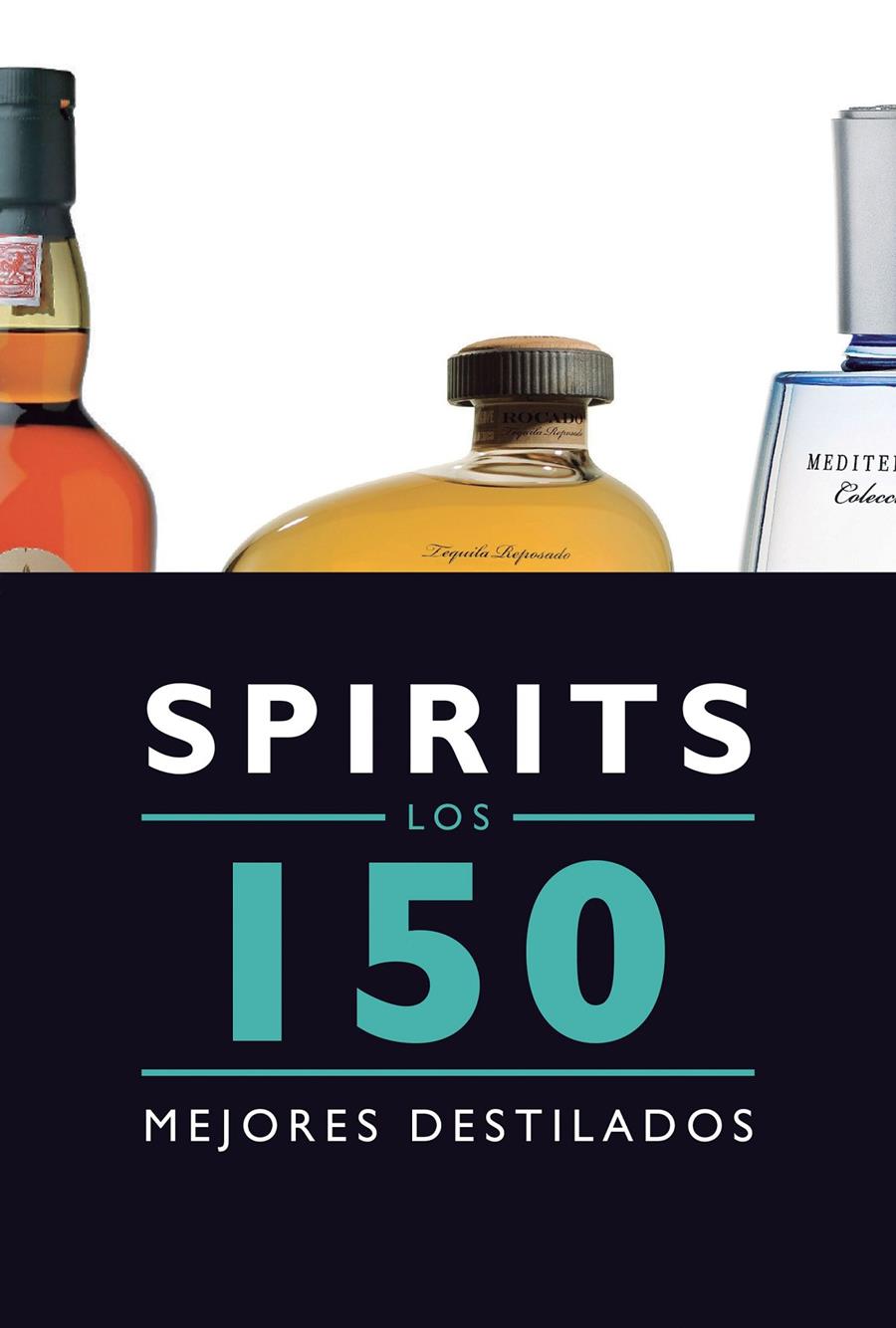 SPIRITS. LOS 150 MEJORES DESTILADOS | 9788408145585 | JESUS BERNAD DUEÑAS | Llibreria Online de Tremp