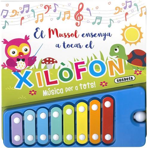 EL MUSSOL ENSENYA A TOCAR EL XILÒFON | 9788467775235 | EDICIONES, SUSAETA | Llibreria Online de Tremp