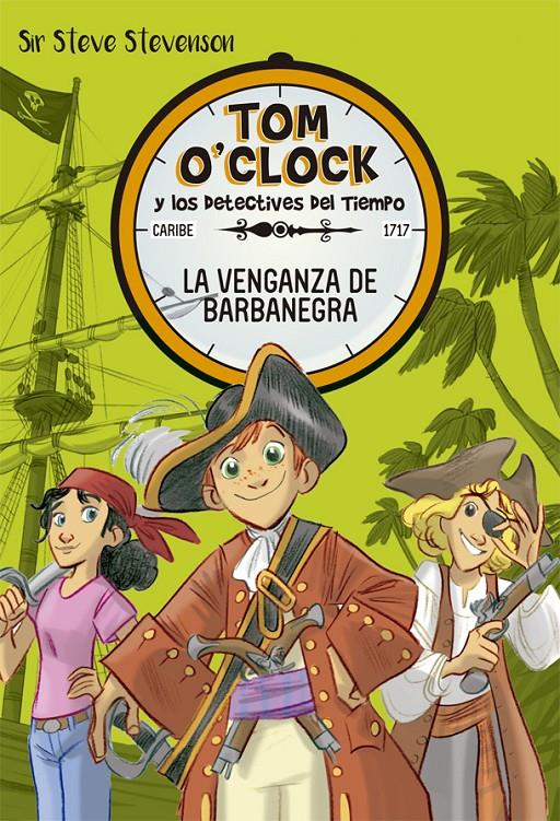 TOM O'CLOCK 4. LA VENGANZA DE BARBANEGRA | 9788424661502 | STEVENSON, SIR STEVE | Llibreria Online de Tremp