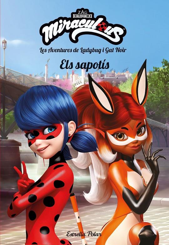 MIRACULOUS. LES AVENTURES DE LADYBUG I GAT NOIR. ELS SAPOTÍS | 9788491377160 | PRODIGIOSA-MIRACULOUS | Llibreria Online de Tremp