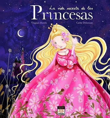 VIDA SECRETA DE LAS PRINCESAS, LA | 9788496423756 | HANNA, VIRGINIE - DELANSSAY, CATHY | Llibreria Online de Tremp