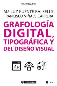 GRAFOLOGÍA DIGITAL, TIPOGRÁFICA Y DEL DISEÑO VISUAL | 9788491805168 | PUENTE BALSELLS, MA LUZ/VIÑALS CARRERA, FRANCISCO