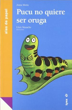 PUCU NO QUIERE SER ORUGA | 9788487334924 | MOTIS, ANNA