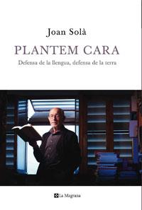PLANTEM CARA | 9788498675214 | SOLA, JOAN | Llibreria Online de Tremp