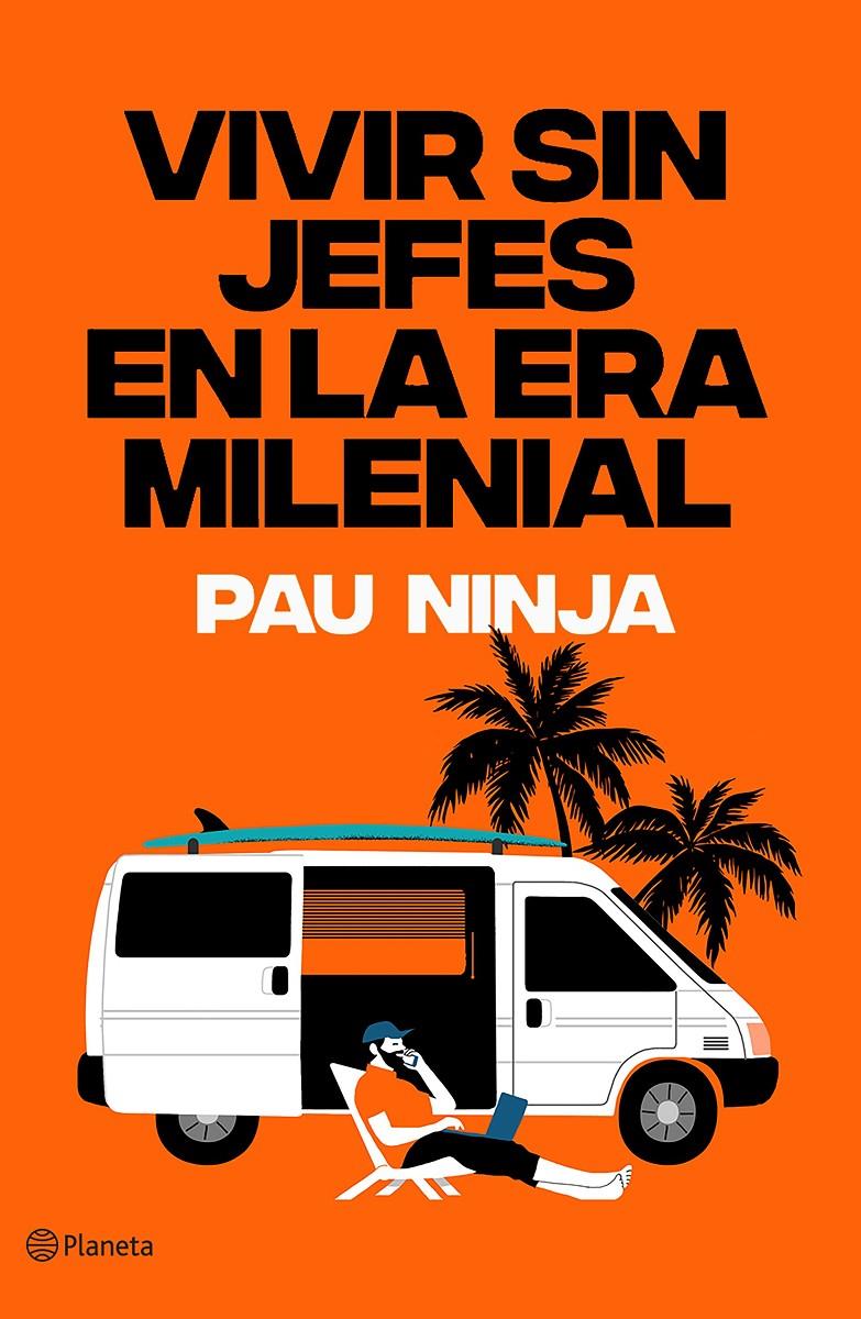 VIVIR SIN JEFES EN LA ERA MILENIAL | 9788408215585 | NINJA, PAU | Llibreria Online de Tremp