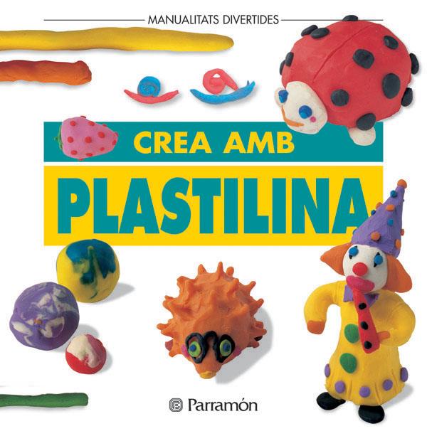 CREA AMB PLASTILINA | 9788434216426 | PARRAMON, EQUIPO | Llibreria Online de Tremp
