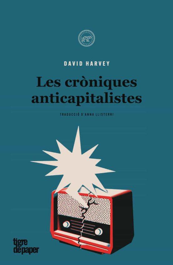LES CRÒNIQUES ANTICAPITALISTES | 9788418705373 | DAVID HARVEY