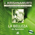 LA BELLEZA DE APRENDER | 9788484452683 | KRISHNAMURTI, JIDDU | Llibreria Online de Tremp