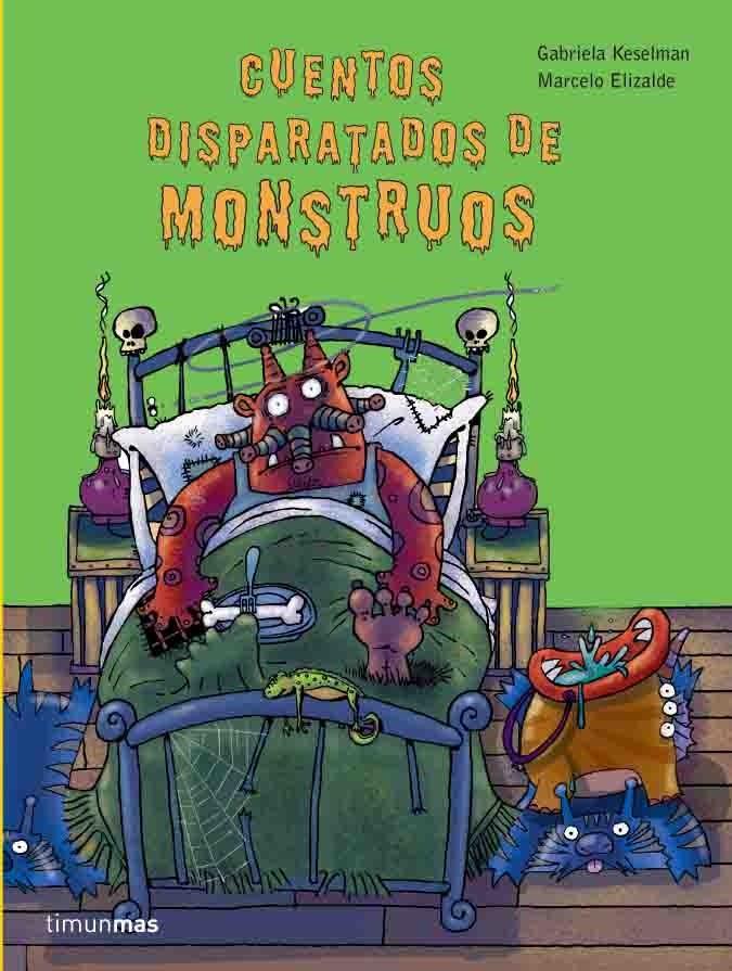 CUENTOS DISPARATADOS DE MONSTRUOS | 9788408060550 | KESSELMAN, GABRIELA; ELIZALDE, MARCELO | Llibreria Online de Tremp