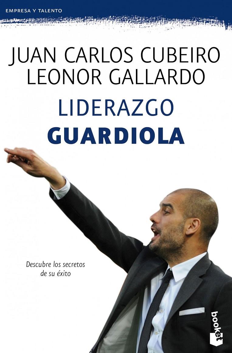 LIDERAZGO GUARDIOLA | 9788415320777 | CUBEIRO, JUAN CARLOS; GALLARDO, LEONOR
