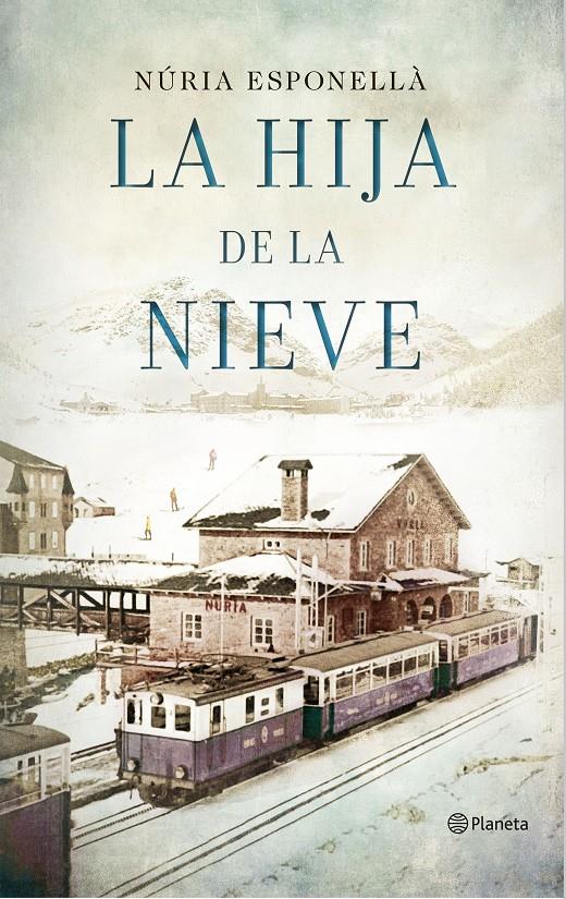 LA HIJA DE LA NIEVE | 9788408150930 | NÚRIA ESPONELLÀ | Llibreria Online de Tremp