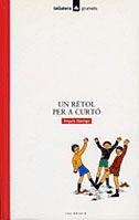 UN RETOL PER A CURTO | 9788424681685 | GARRIGA, ANGELS ; RIFA, FINA | Llibreria Online de Tremp