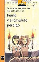 PAULA Y EL AMULETO PERDIDO | 9788434893818 | LOPEZ NARVAEZ, CONCHA; SALMERON, RAFAEL