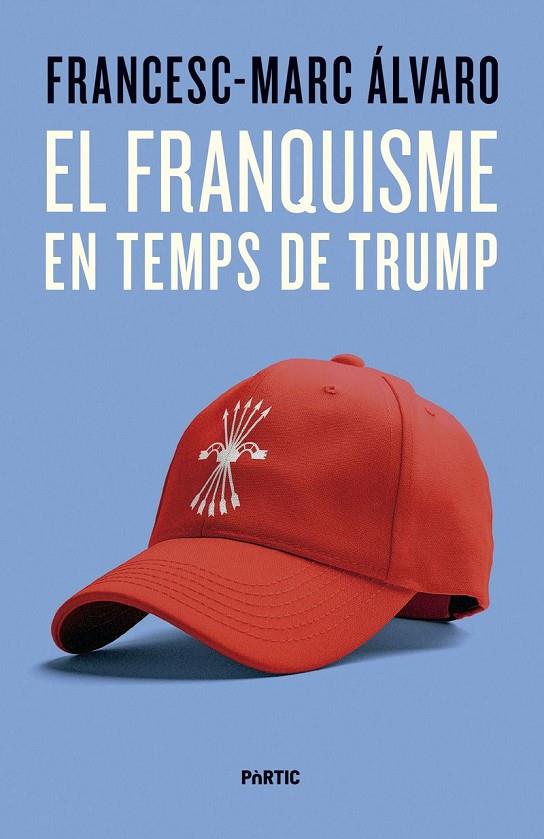 EL FRANQUISME EN TEMPS DE TRUMP | 9788498096187 | ÁLVARO, FRANCESC-MARC | Llibreria Online de Tremp