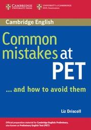 COMMON MISTAKES AT PET...AND HOW TO AVOID THEM | 9780521606844 | DRISCOLL, LIZ