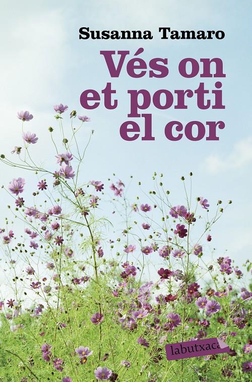 VES ON ET PORTI EL COR | 9788496863767 | TAMARO, SUSANNA
