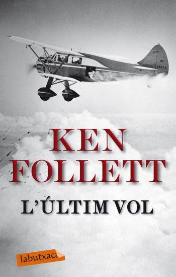 L'ULTIM VOL | 9788499301617 | FOLLETT, KEN | Llibreria Online de Tremp
